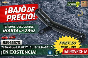 TUBO AGUA G.M. BEAT 1.2L 18-21, MATIZ 1.0L 11-16, SPARK 1.2L 11-17 (42679755, 96676711, 96817839, 220-011) LEON IMPORTACION