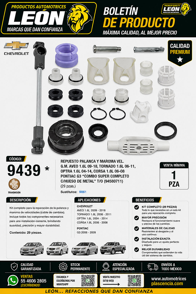 REPUESTO PALANCA Y MAROMA VEL. G.M. AVEO 1.6L 09-18, TORNADO 1.6L 06-11, OPTRA 1.6L 04-14, CORSA 1.8L 06-08 PONTIAC G3 “COMBO SUPER COMPLETO C/HUESO DE METAL” T/O (94580711) (29 pzas.)