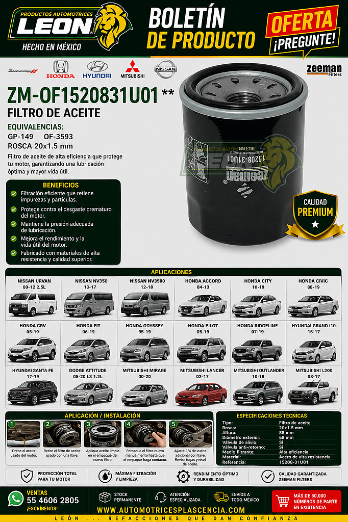 FILTRO ACEITE NISSAN URVAN 00-12 2.5L, NV350 13-17, NV3500 12-18, HONDA ACCORD 84-13, CITY 10-19, CIVIC 88-19, CRV 05-19, FIT 06-19, ODYSSEY 95-19, PILOT 05-19, RIDGELINE 07-19, HUYNDAI GRAND I10 15-17, SANTA FE 17-19, DODGE ATTITUDE 05-20 L3 1.2L, MITSUBISHI MIRAGE 00-20, LANCER 02-17, OUTLANDER 10-18, L200 08-17 (GP-149, OF-3593) ROSCA 20x1.5 mm