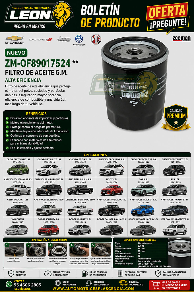 FILTRO ACEITE G.M. SPARK 1.4L 16-21, CRUZE 1.4L 16-18, ONIX 1.0L 20-22, CAPTIVA 1.5L 22-24, 3.0L 08-14, EQUINOX 1.5L 18-20, AVALANCHE 5.3L 07-13, SUBURBAN 5.3L 07-13, S10 2.5L 99-17, MG GT 22-24, ONE 24-25, RX5 1.5L 24-25, GEELY COOLRAY 1.5L 24-25, CAPTIVA 1.5L 22-25, CAPTIVA SPORT 3.0L 12-15, SILVERADO 1500, 2500, 3500 07-18, SUBURBAN 1500, 2500, 3500 07-19, TRACKER 1.2L 21-25, TRAVERSE 3.6L 09-10, VW ROUTAN 09-15, DODGE JOURNEY 2.4L 09-20, JOURNEY 1.5L 22-24, CALIBER 1.8, 2.0, 2.4L 07-12, AVENGER 2.0, 2.4 3.5L 08-14, JEEP COMPAS PATRIOT 07-19 (GP406, OF10060, PH10060, ML1030) CUERDA 22x1.5 mm