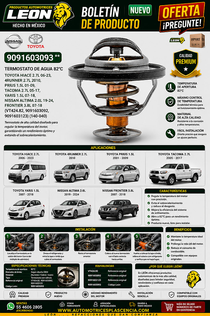 TERMOSTATO DE AGUA 82°C TOYOTA HIACE 2.7L 06-23, 4RUNNER 2.7L 2010, PRIUS 1.5L 01-09, TACOMA 2.7L 05-17, YARIS 1.5L 07-18, NISSAN ALTIMA 2.0L 19-24, FRONTIER 3.8L 07-18 (VT424.82, 9091603092, 9091603123) (140-040)